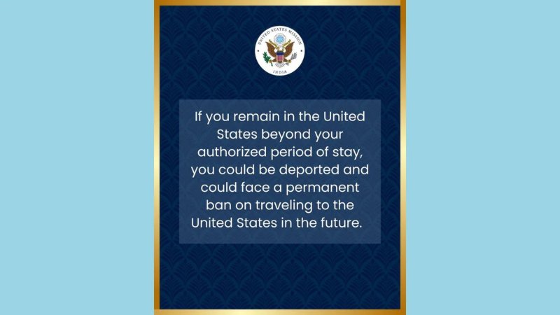 US Embassy India warns visa holders: Overstaying can lead to deportation, fines, or travel bans. Stay compliant to avoid penalties.